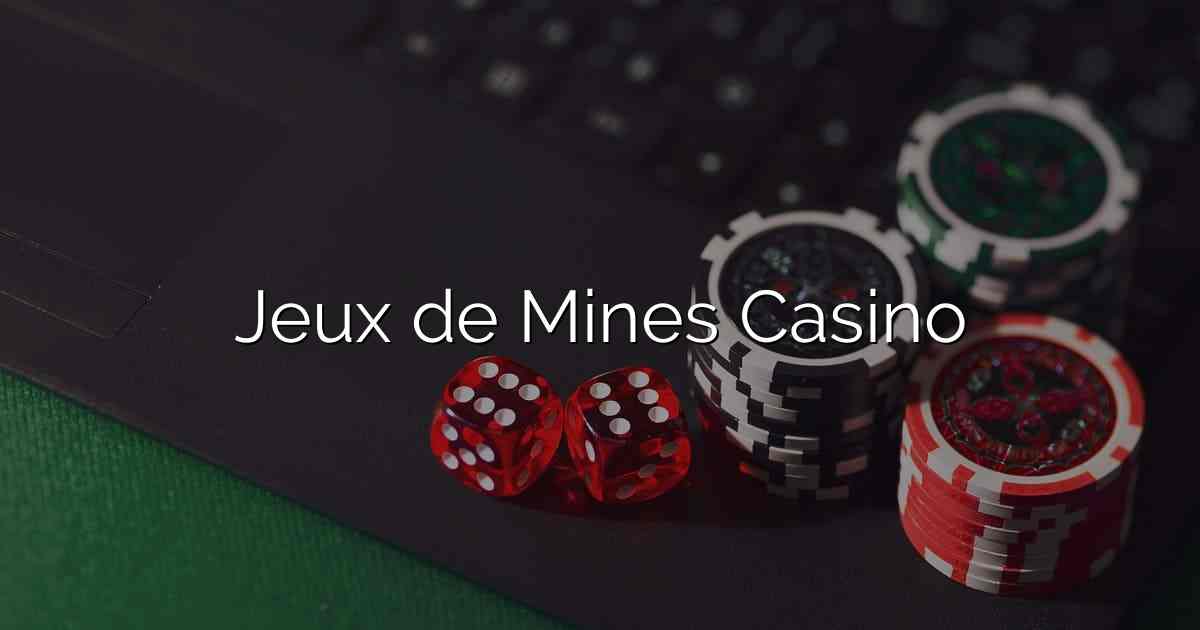 Jeux de Mines Casino