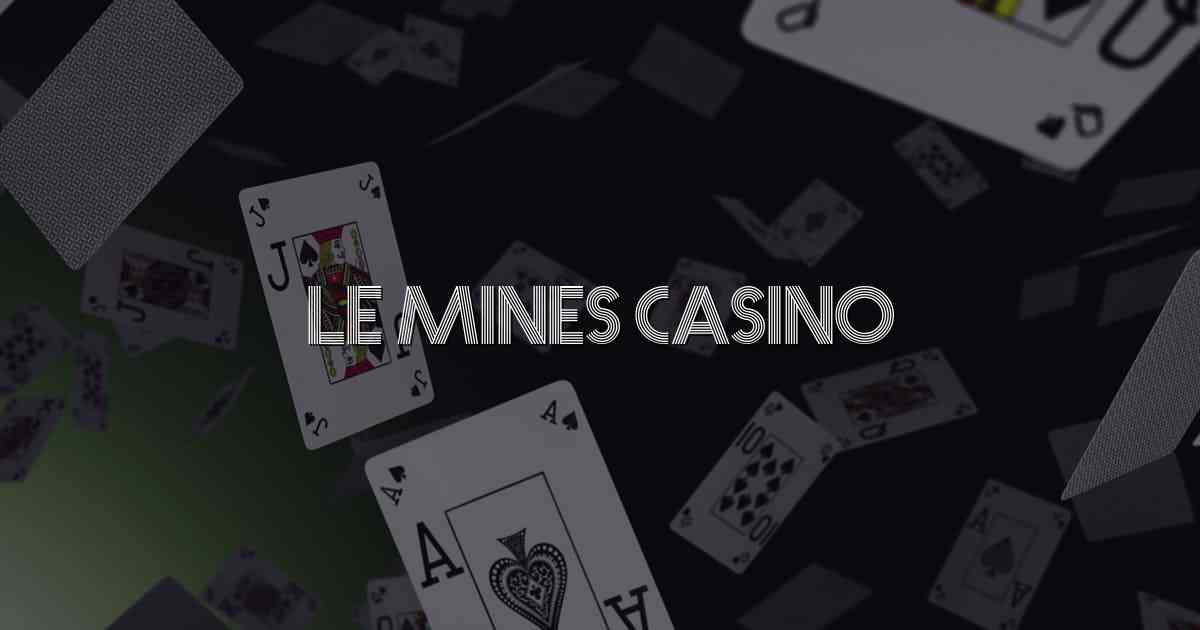 Le Mines Casino