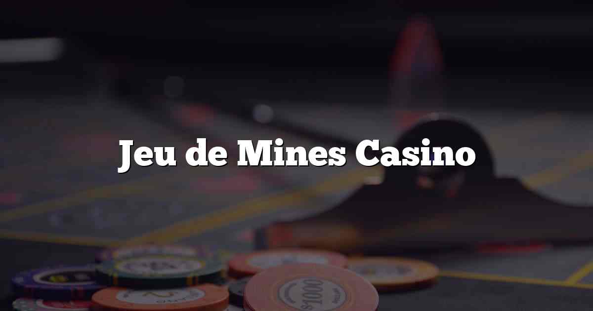 Jeu de Mines Casino