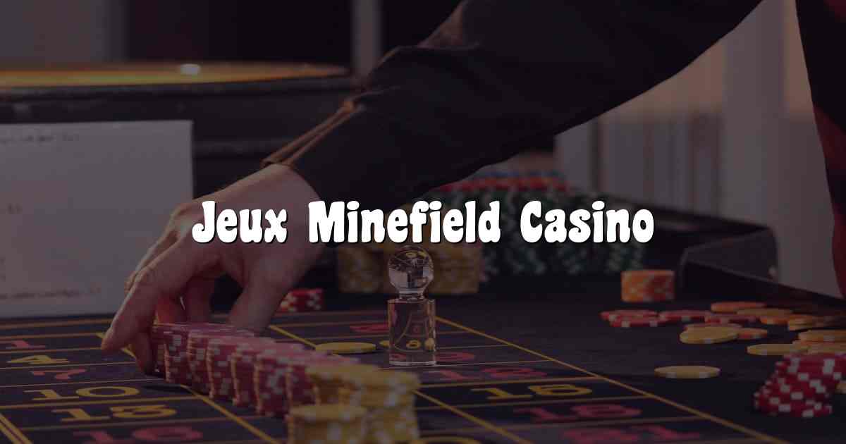 Jeux Minefield Casino