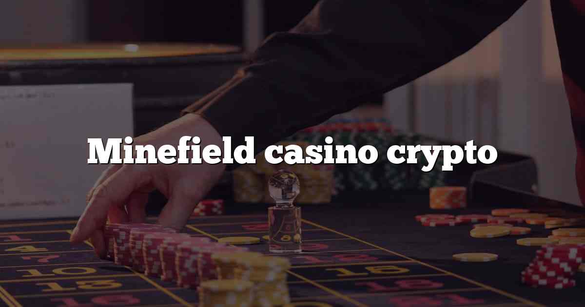 Minefield casino crypto