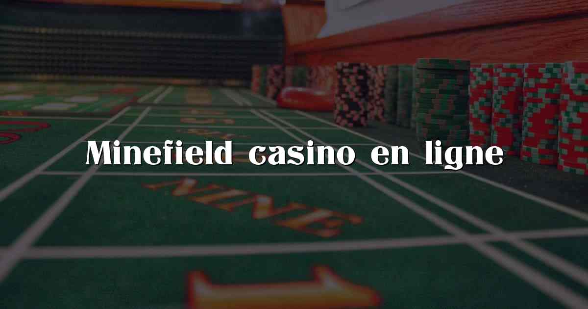 Minefield casino en ligne