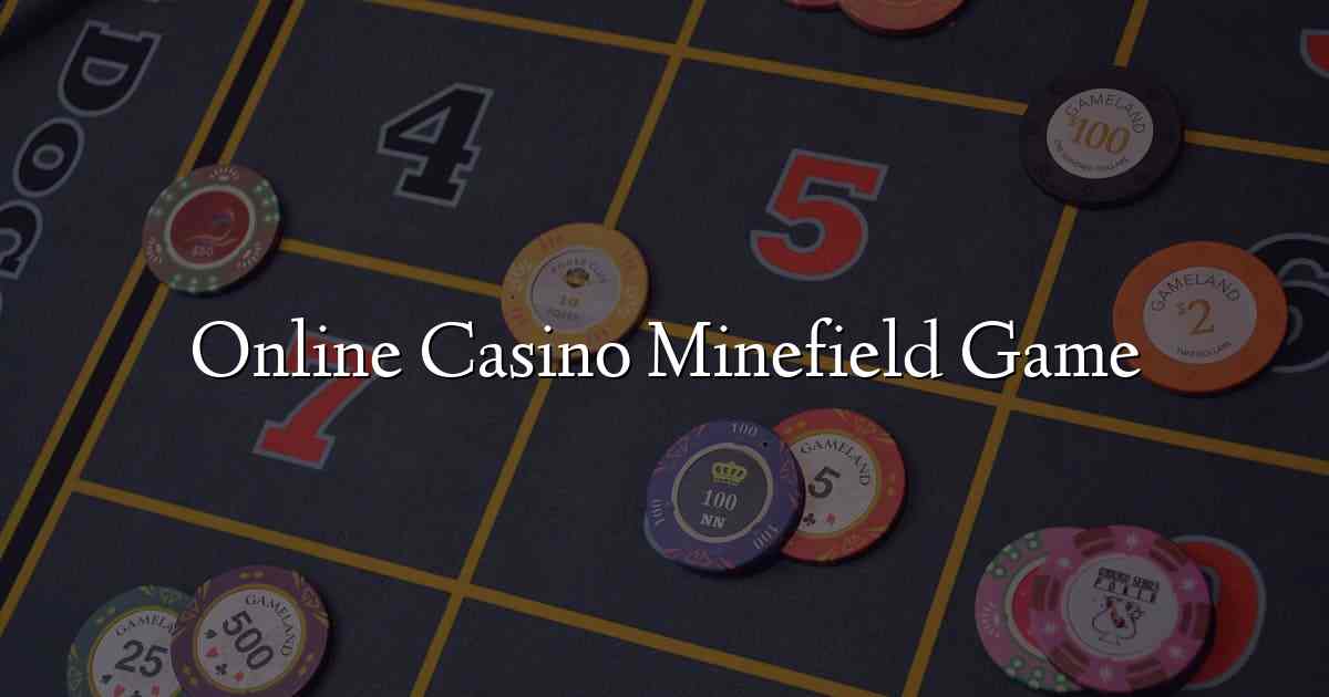 Online Casino Minefield Game