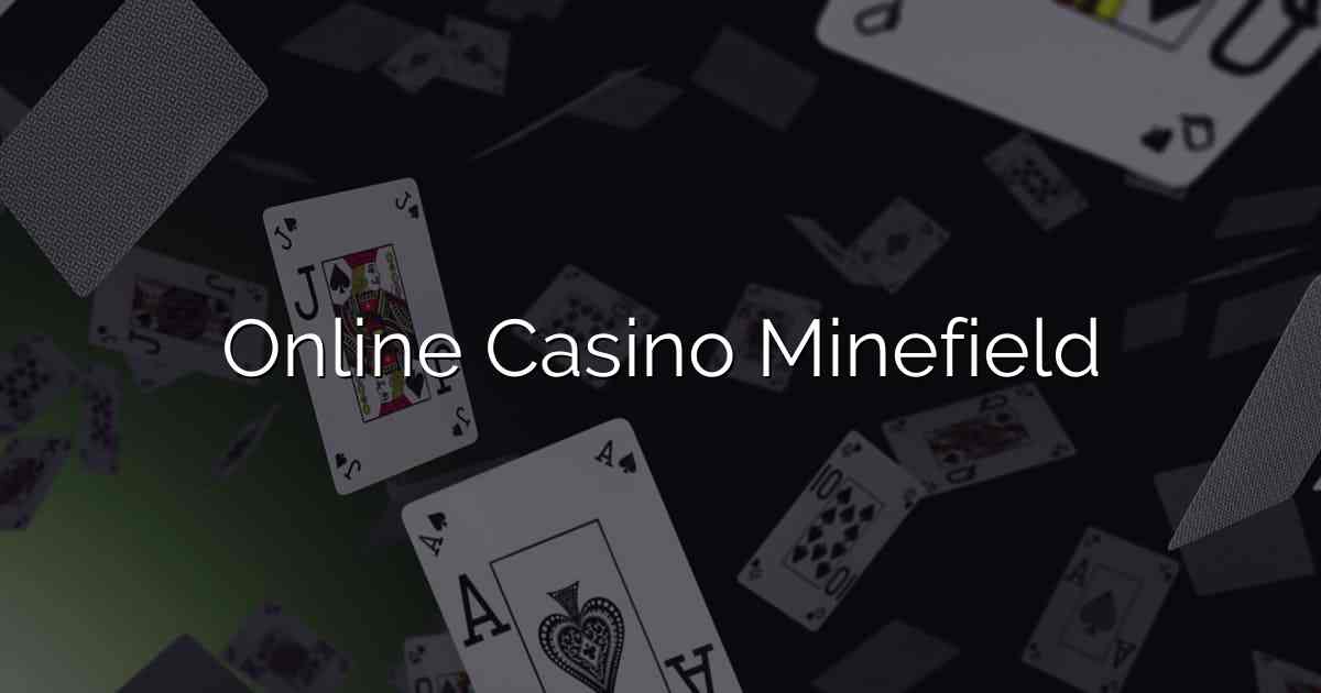Online Casino Minefield