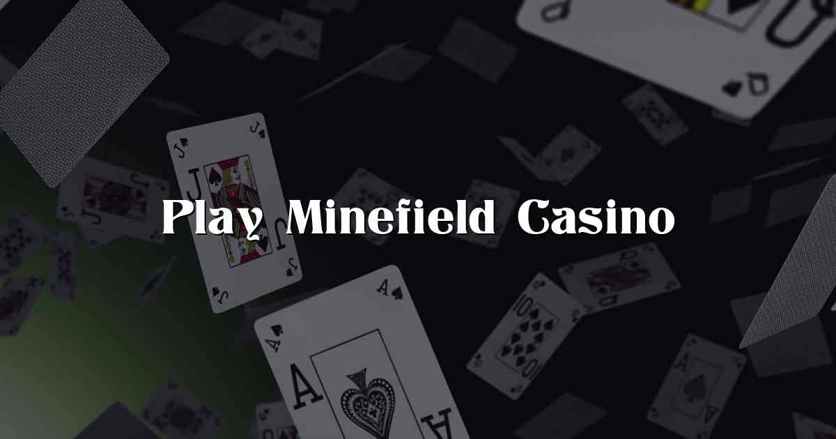 Play Minefield Casino